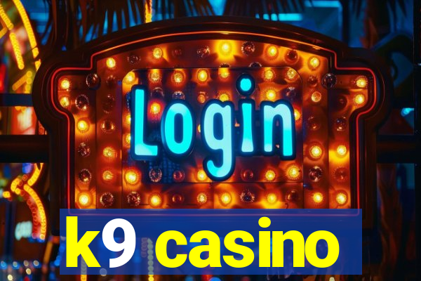 k9 casino